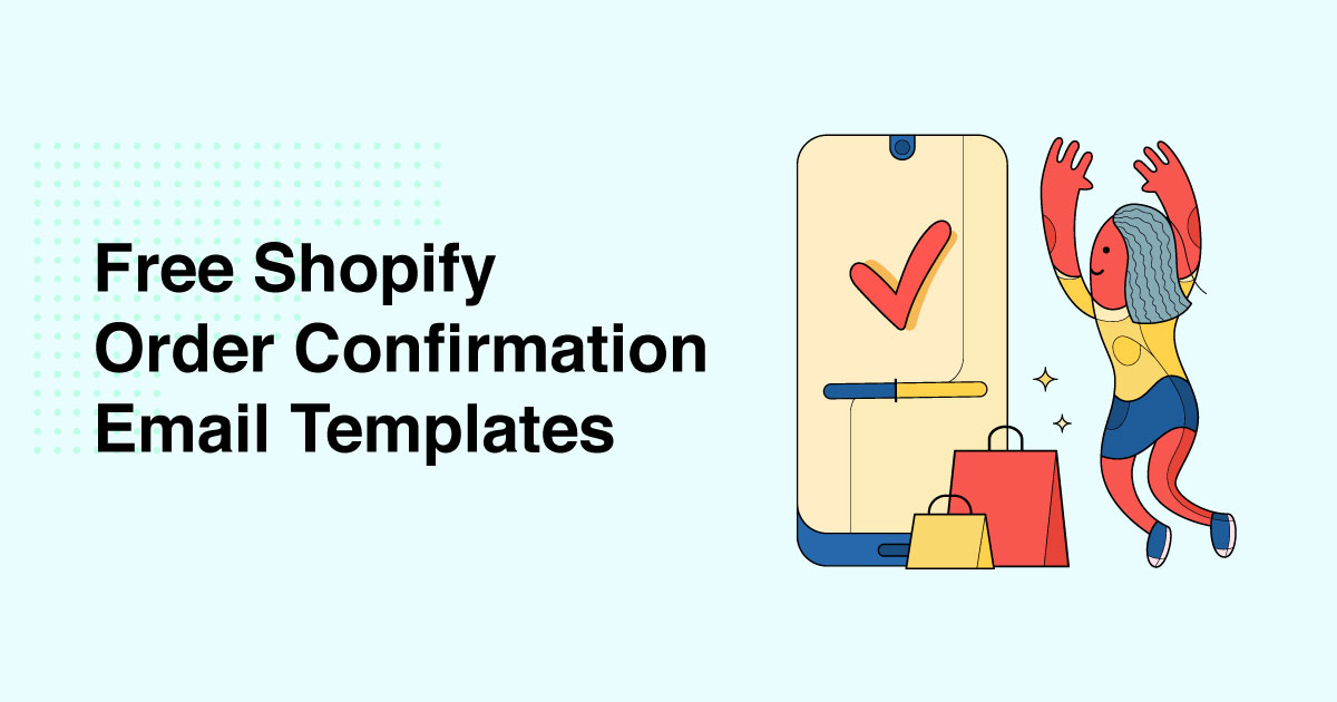 Shopify Order Confirmation Email Templates [Free And Responsive]